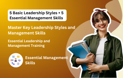 5 Basic Leadership Styles + 5 Essential Management Skills